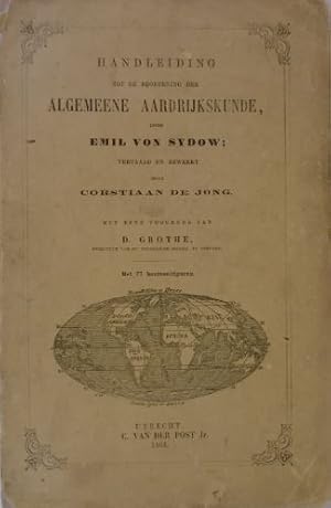 Image du vendeur pour Handleiding tot de beoefening der algemene aardrijkskunde. Vertaald en bewerkt door Corstiaan de Jong. Met eene voorrede van D. Grothe. mis en vente par Gert Jan Bestebreurtje Rare Books (ILAB)