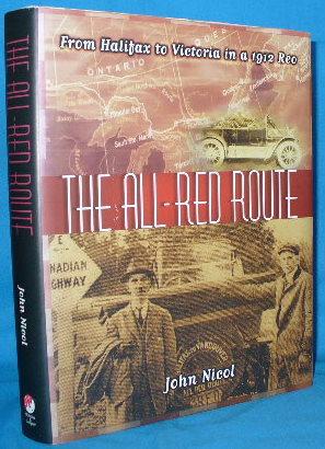 Seller image for The All-Red Route: From Halifax to Victoria in a 1912 Reo for sale by Alhambra Books