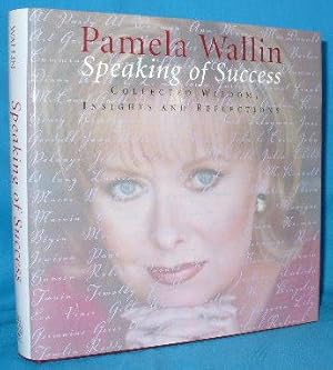 Imagen del vendedor de Speaking of Success: Collected Wisdom, Insights and Reflections a la venta por Alhambra Books
