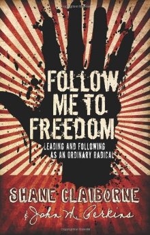 Seller image for Follow Me to Freedom: Leading As an Ordinary Radical for sale by ChristianBookbag / Beans Books, Inc.