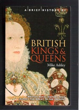 Seller image for A Brief History of British Kings and Queens/ British Royal History from Alfred the Great to the Present for sale by Gyre & Gimble