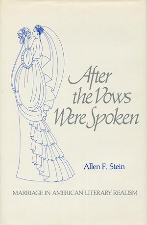 After the Vows Were Spoken: Marriage In American Literary Realism