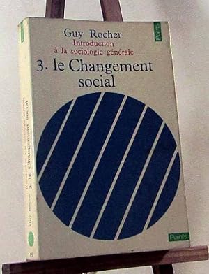 Seller image for INTRODUCTION A LA SOCIOLOGIE GENERALE - TOME 3 - LE CHANGEMENT SOCIAL for sale by Livres 113