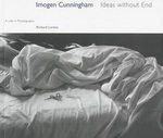 Imagen del vendedor de Imogen Cunningham : Ideas Without End : a Life in Photographs a la venta por Mahler Books