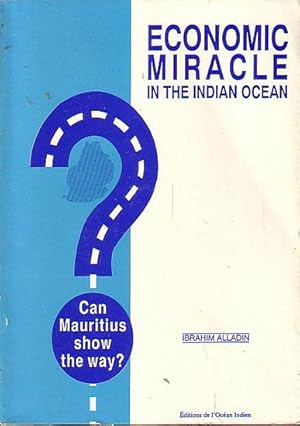 Immagine del venditore per ECONOMIC MIRACLE IN THE INDIAN OCEAN, Can Mauritius Show the Way? venduto da Jean-Louis Boglio Maritime Books