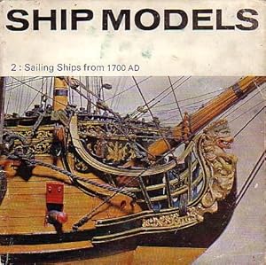 Seller image for SHIP MODELS - 2: Sailing Ships from 1700 AD for sale by Jean-Louis Boglio Maritime Books