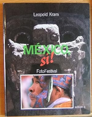 México, si! : Foto-Festival. Leopold Kram. Mit einem Vorw. von Fernando Césarman. Aus dem mexikan...