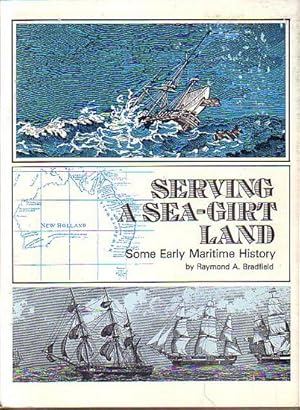 Seller image for SERVING A SEA-GIRT LAND, Some Early Maritime History for sale by Jean-Louis Boglio Maritime Books