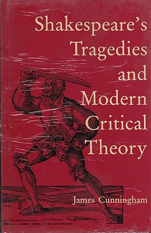 Shakespeare's Tragedies and Modern Critical Theory.