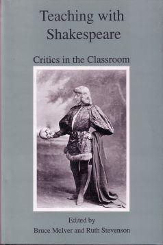 Teaching with Shakespeare. Critics in the Classroom.