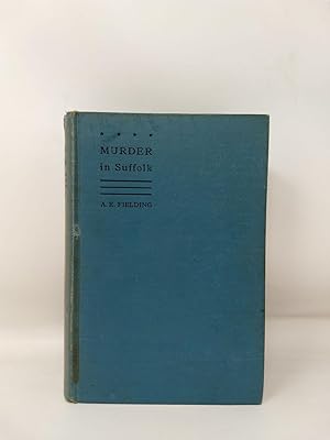 MURDER IN SUFFOLK: Fielding, A.E. (Dorothy Feilding)