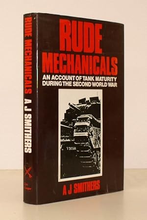 Seller image for Rude Mechanicals. An Account of Tank Maturity during the Second World War. With a Foreword by General Sir John Hackett. for sale by Island Books