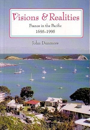 Seller image for VISIONS & REALITIES, France in the Pacific 1695-1995 for sale by Jean-Louis Boglio Maritime Books
