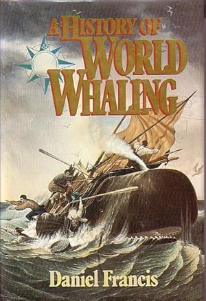 Seller image for A HISTORY OF WORLD WHALING for sale by Jean-Louis Boglio Maritime Books
