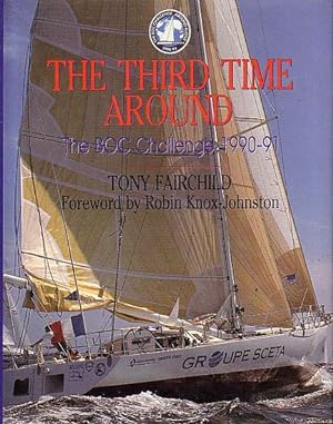 Seller image for THE THIRD TIME AROUND, The BOC Challenge 1990-1991 for sale by Jean-Louis Boglio Maritime Books