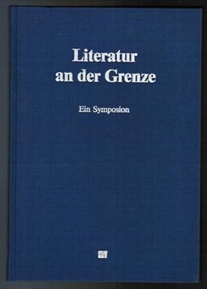 Bild des Verkufers fr Literatur an der Grenze. Der Raum Saarland - Lothringen - Luxemburg - Elsa als Problem der Literaturgeschichtsschreibung. Festgabe fr Gerhard Schmidt-Henkel. Ein Symposion. zum Verkauf von Antiquariat Martin Barbian & Grund GbR