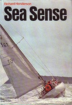 Seller image for SEA SENSE, Safety Afloat in Terms of Sail, Power and Multihull Boat Design, Construction Rig, Equipment, Coping with Emergencies, and Boat Management in Heavy Weather for sale by Jean-Louis Boglio Maritime Books