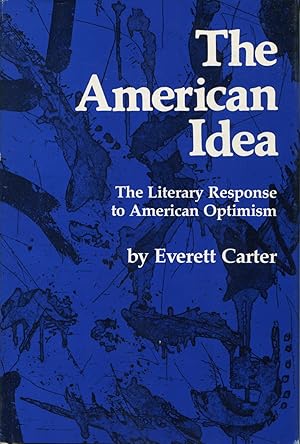 The American Idea: The Literary Response to American Optimism