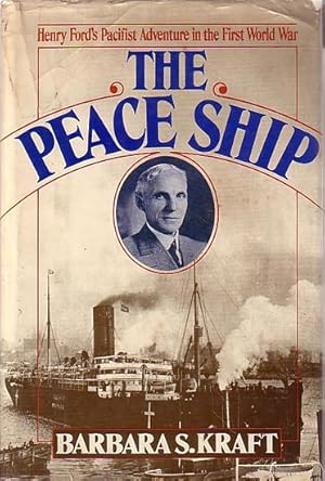 Seller image for THE PEACE SHIP, Henry Ford's Pacifist Adventure in the First World War for sale by Jean-Louis Boglio Maritime Books