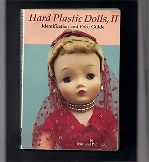 Hard Plastic Dolls II: Identification and Price Guide