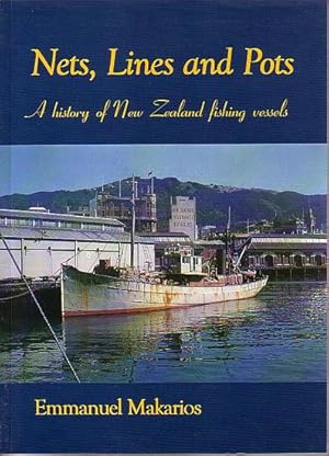 Seller image for NETS, LINES AND POTS, A History of New Zealand Fishing Vessels - Volume One for sale by Jean-Louis Boglio Maritime Books