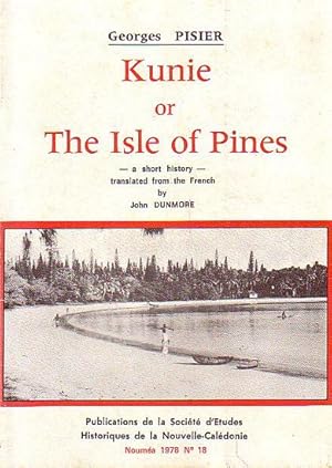 Seller image for KUNIE OR THE ISLE OF PINES (S.E.H. No.18) for sale by Jean-Louis Boglio Maritime Books