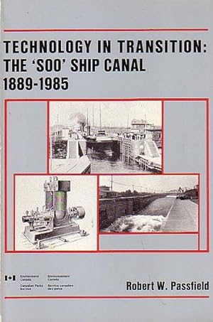 Immagine del venditore per TECHNOLOGY IN TRANSITION: THE SOO SHIP CANAL 1889-1985 venduto da Jean-Louis Boglio Maritime Books