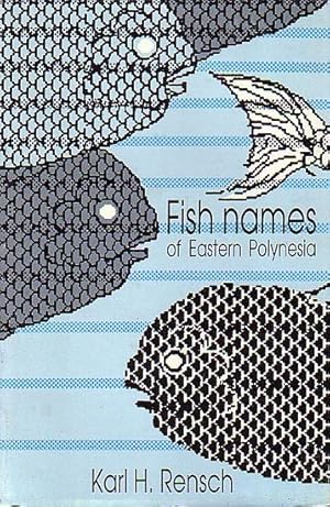Seller image for FISH NAMES OF EASTERN POLYNESIA for sale by Jean-Louis Boglio Maritime Books