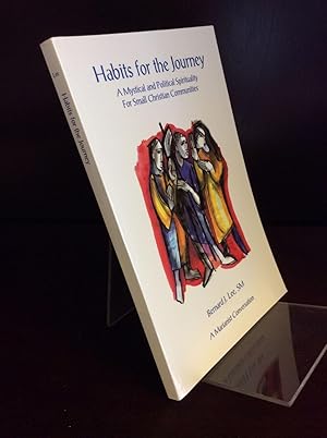 Imagen del vendedor de HABITS FOR THE JOURNEY: A Mystical and Political Spirituality for Small Christian Communities a la venta por Kubik Fine Books Ltd., ABAA