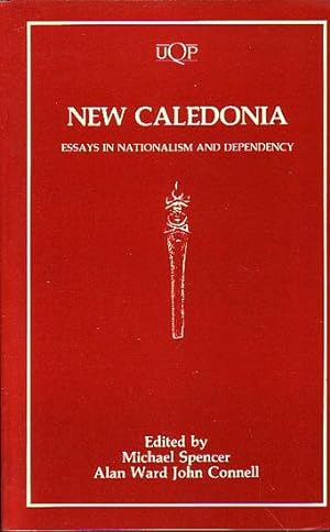 Seller image for NEW CALEDONIA, Essays in Nationalism and Dependency for sale by Jean-Louis Boglio Maritime Books