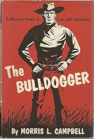 The Bulldogger: A Western Novel of Love and Adventure
