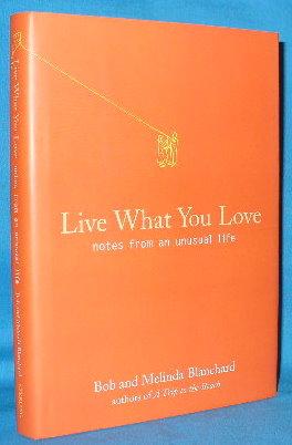 Imagen del vendedor de Live What You Love: Notes from an Unusual Life a la venta por Alhambra Books