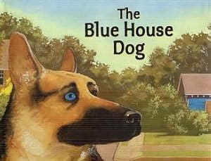 Bild des Verkufers fr The Blue House Dog zum Verkauf von The Book Faerie