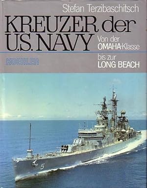 Seller image for KREUZER DER U.S. NAVY, Von der OMAHA-Klasse (1922) bis zur LONG BEACH (1962) for sale by Jean-Louis Boglio Maritime Books