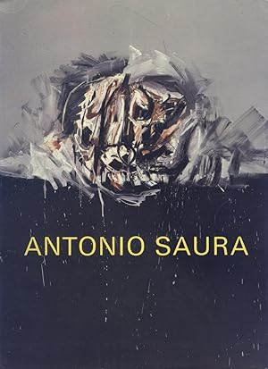 Antonio Saura: Exposicion antologica 1948-1980.