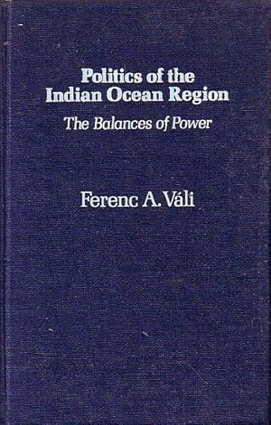 Imagen del vendedor de POLITICS OF THE INDIAN OCEAN REGION, The Balances of Power a la venta por Jean-Louis Boglio Maritime Books