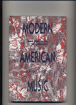 Imagen del vendedor de Modern American Music From Charles Ives to the Minimalists. a la venta por Lyndon Barnes Books