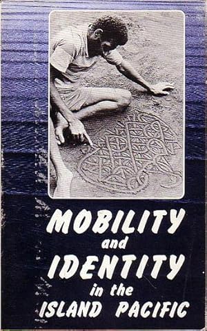 Imagen del vendedor de MOBILITY AND IDENTITY IN THE ISLAND PACIFIC [in Pacific Viewpoint - Volume 26, No.1, April 1985] a la venta por Jean-Louis Boglio Maritime Books