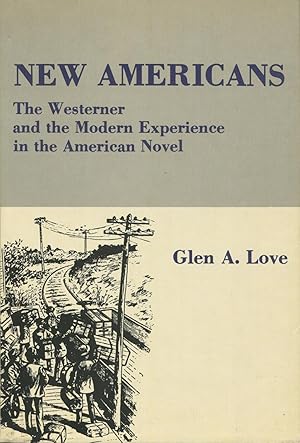 Seller image for New Americans: The Westerner and the Modern Experience in the American Novel for sale by Kenneth A. Himber