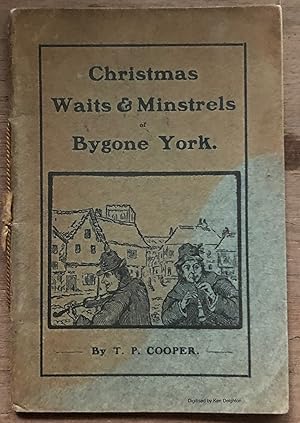 Image du vendeur pour Christmas Waits And Minstrels Of Bygone York. EXTREMELY SCARCE mis en vente par Deightons