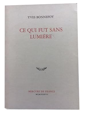 Image du vendeur pour Ce Qui Fut sans Lumiere mis en vente par McBlain Books, ABAA