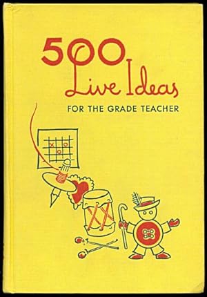 Seller image for 500 LIVE IDEAS For the Grade Teacher for sale by Inga's Original Choices