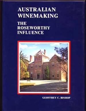 Australian Winemaking. The Roseworthy Influence