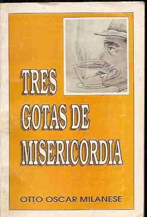 Imagen del vendedor de TRES GOTAS DE MISERICORDIA a la venta por Desvn del Libro / Desvan del Libro, SL