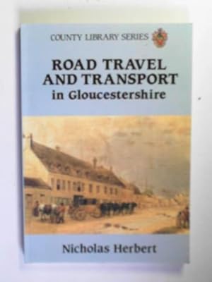 Imagen del vendedor de Road travel and transport in Gloucestershire a la venta por Cotswold Internet Books