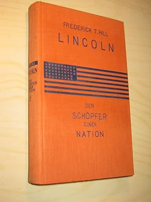 Lincoln. Der Schöpfer einer Nation