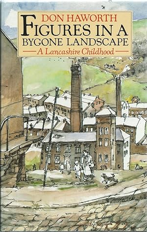 Figures in a Bygone Landscape: A Lancashire Childhood