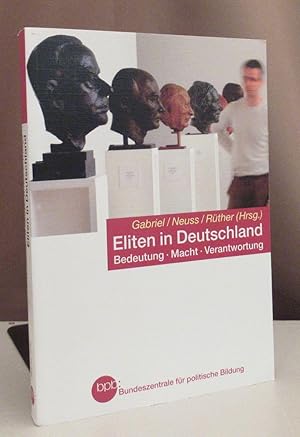 Bild des Verkufers fr Eliten in Deutschland. Bedeutung - Macht - Verantwortung. zum Verkauf von Dieter Eckert