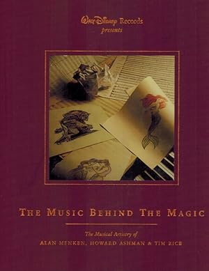 Seller image for WALT DISNEY RECORDS PRESENTS: THE MUSIC BEHIND THE MAGIC THE MUSICAL ARTISTRY OF ALAN MENKEN, HOWARD ASHMAN AND TIM RICE for sale by Books on the Boulevard