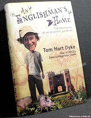 Seller image for An Englishman's Home: The Adventures of an Eccentric Gardener for sale by BookLovers of Bath
